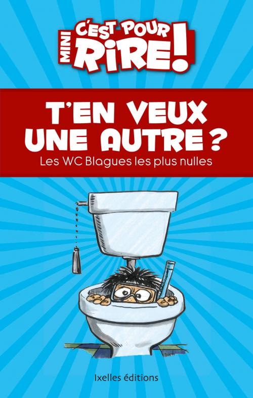 Cover of the book Mini C'est pour rire 12 : T'en veux une autre ? by Claude Mocchi, Ixelles Editions