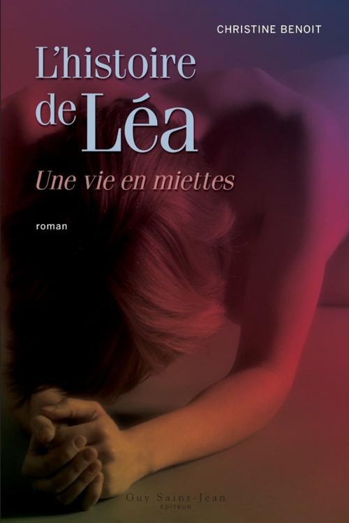 Cover of the book L'histoire de Léa by Christine Benoit, Guy Saint-Jean Editeur