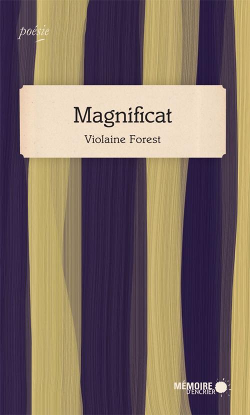 Cover of the book Magnificat by Violaine Forest, Mémoire d'encrier