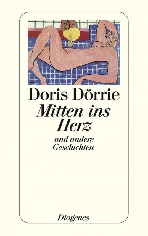 Cover of the book Mitten ins Herz by Doris Dörrie, Diogenes