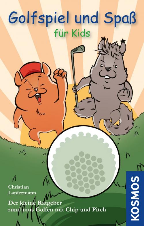 Cover of the book Golfspiel & Spaß für Kids by Christian Lanfermann, Franckh-Kosmos Verlags-GmbH & Co. KG