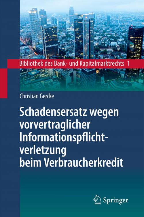 Cover of the book Schadensersatz wegen vorvertraglicher Informationspflichtverletzung beim Verbraucherkredit by Christian Gercke, Springer Berlin Heidelberg