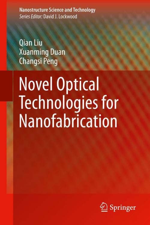 Cover of the book Novel Optical Technologies for Nanofabrication by Qian Liu, Xuanming Duan, Changsi Peng, Springer Berlin Heidelberg