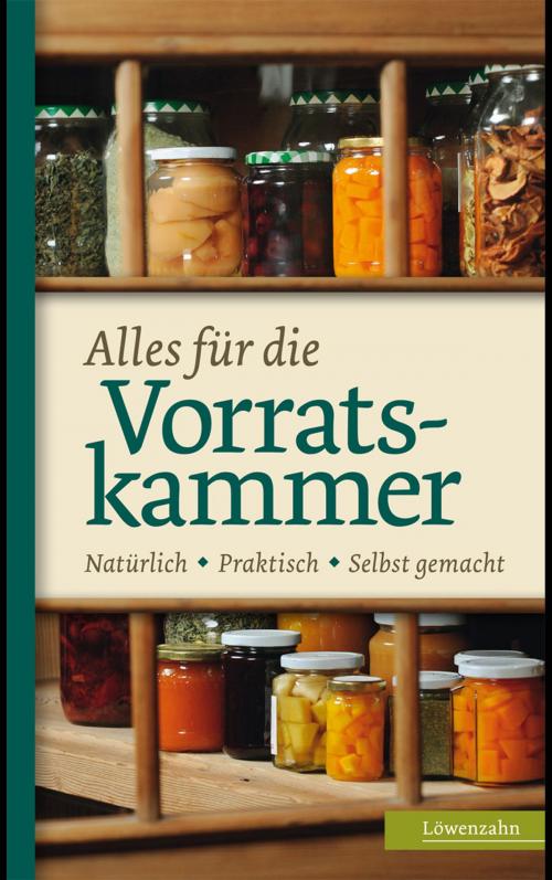 Cover of the book Alles für die Vorratskammer by , Löwenzahn Verlag