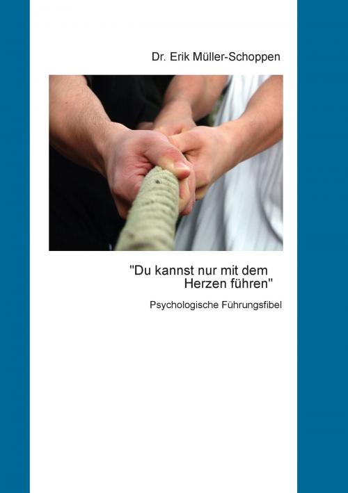 Cover of the book Du kannst nur mit dem Herzen führen by Erik Müller-Schoppen, Books on Demand