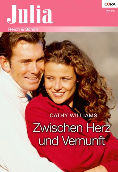 Cover of the book Zwischen Herz und Vernunft by Cathy Williams, CORA Verlag