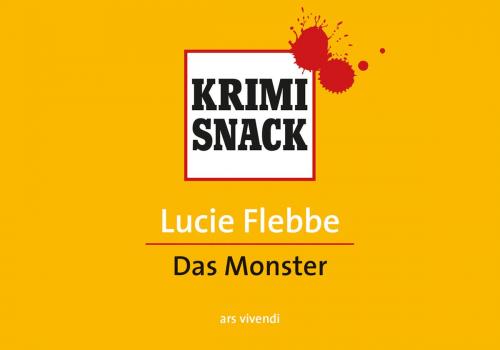 Cover of the book Das Monster (eBook) by Lucie Flebbe, ars vivendi Verlag