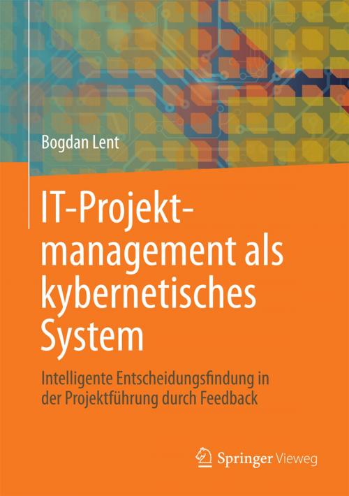 Cover of the book IT-Projektmanagement als kybernetisches System by Bogdan Lent, Springer Fachmedien Wiesbaden