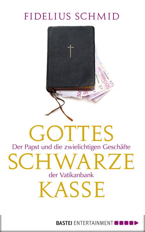 Cover of the book Gottes schwarze Kasse by Fidelius Schmid, Bastei Entertainment