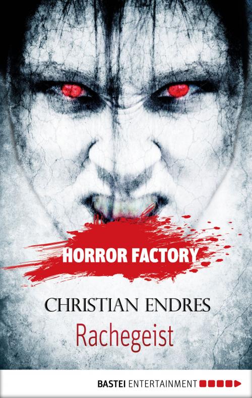 Cover of the book Horror Factory - Rachegeist by Christian Endres, Bastei Entertainment