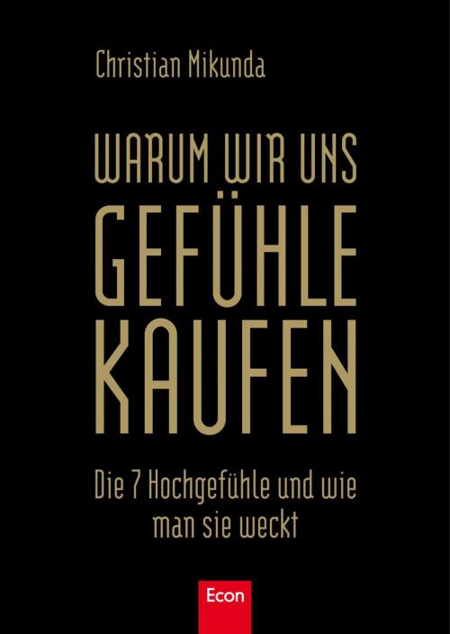 Cover of the book Warum wir uns Gefühle kaufen by Christian Mikunda, Ullstein Ebooks