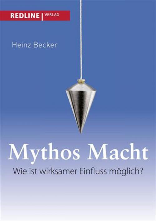 Cover of the book Mythos Macht by Heinz Becker, Redline Verlag