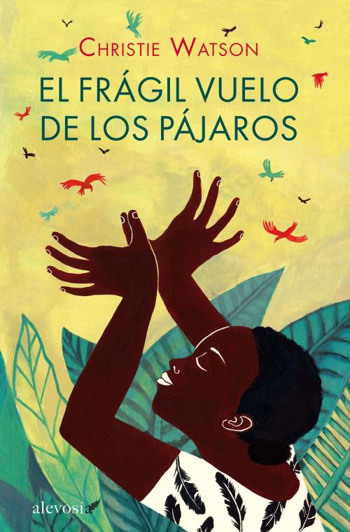 Cover of the book El frágil vuelo de los pájaros by Christie Watson, Alevosía