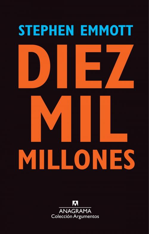 Cover of the book Diez mil millones by Stephen Emmott, Editorial Anagrama