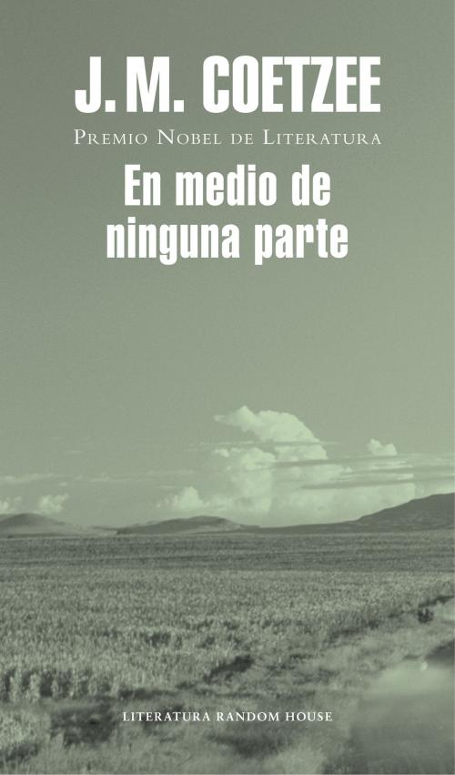 Cover of the book En medio de ninguna parte by J.M. Coetzee, Penguin Random House Grupo Editorial España