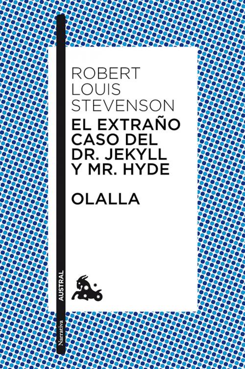 Cover of the book El extraño caso del Dr. Jekyll y Mr. Hyde / Olalla by Robert Louis Stevenson, Grupo Planeta