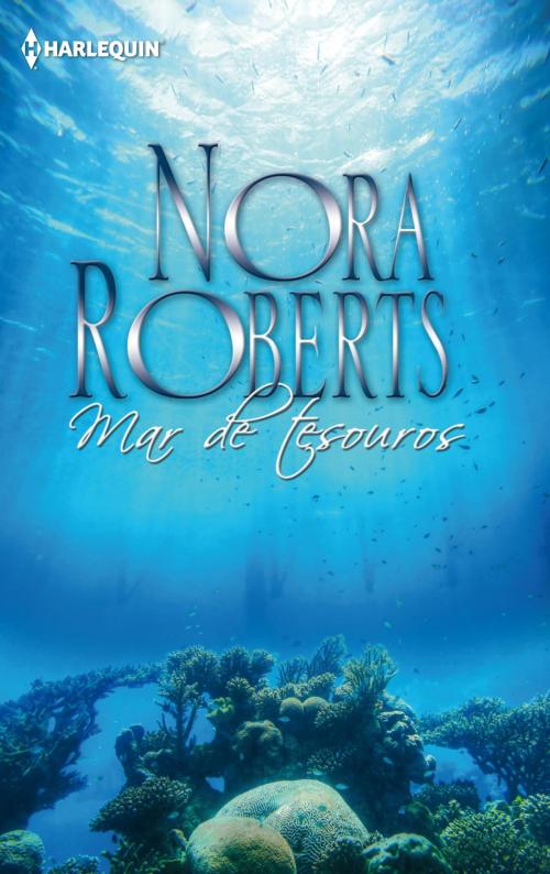 Cover of the book Mar de tesouros by Nora Roberts, Harlequin, uma divisão de HarperCollins Ibérica, S.A.
