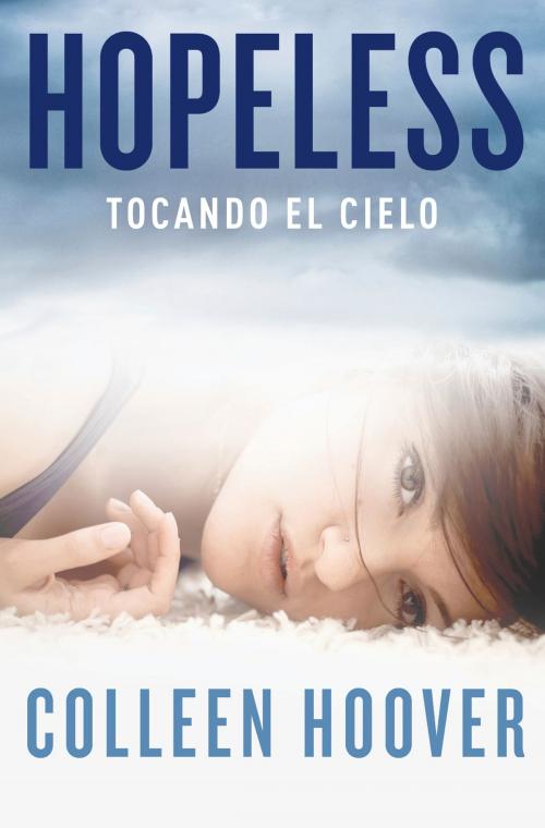 Cover of the book Hopeless by Colleen Hoover, Penguin Random House Grupo Editorial España