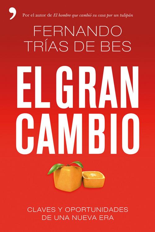 Cover of the book El gran cambio by Fernando Trías de Bes, Grupo Planeta