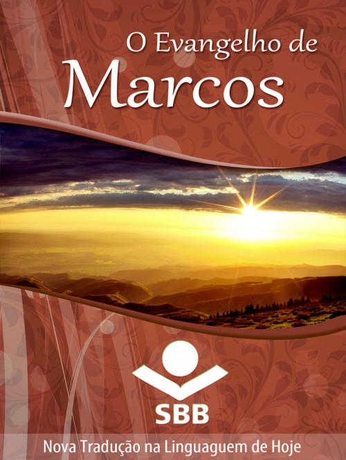 Cover of the book O Evangelho de Marcos by Sociedade Bíblica do Brasil, Sociedade Bíblica do Brasil