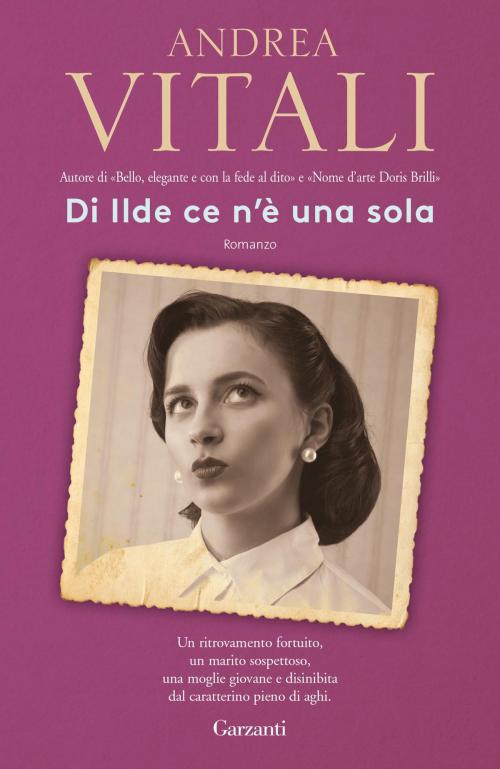 Cover of the book Di Ilde ce n'è una sola by Andrea Vitali, Garzanti