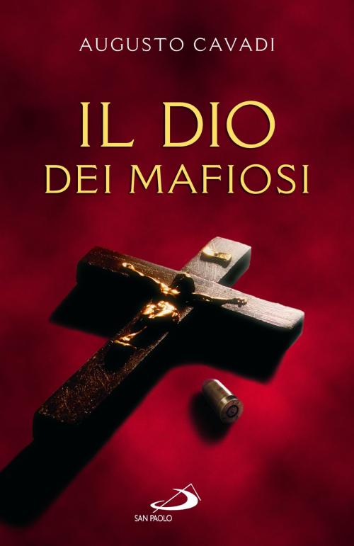 Cover of the book Il Dio dei mafiosi by Augusto Cavadi, San Paolo Edizioni