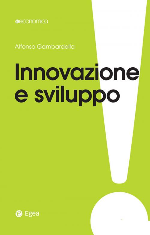 Cover of the book Innovazione e sviluppo by Alfonso Gambardella, Egea