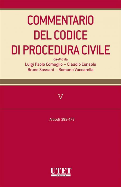 Cover of the book Commentario al codice di procedura civile - vol. 5 by Claudio Consolo, Luigi Paolo Comoglio, Bruno Sassani, Romano Vaccarella, Utet Giuridica