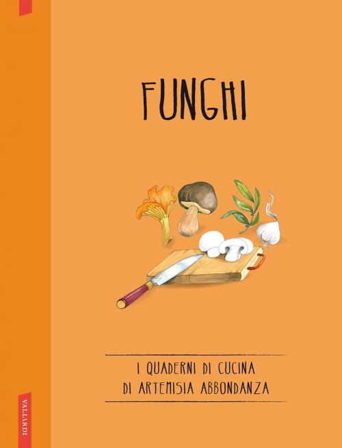 Cover of the book Funghi by Artemisia Abbondanza, Vallardi