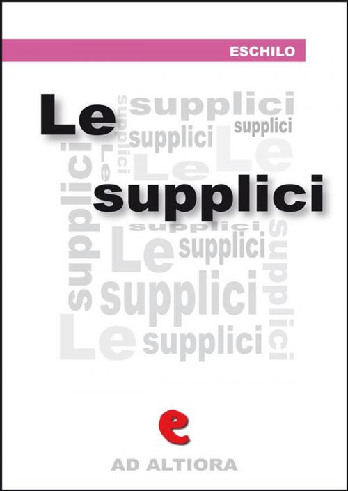 Cover of the book Le Supplici by Eschilo, Kitabu