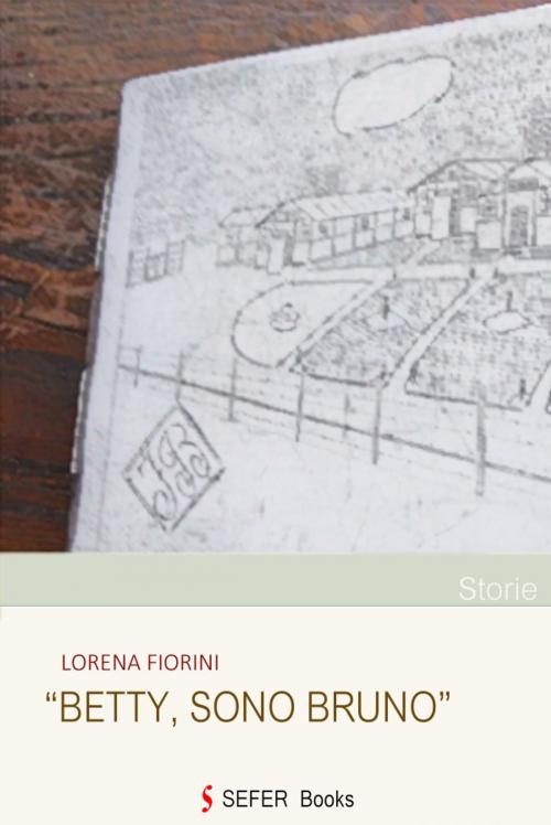 Cover of the book Betty, sono Bruno by Lorena Fiorini, SEFER Books