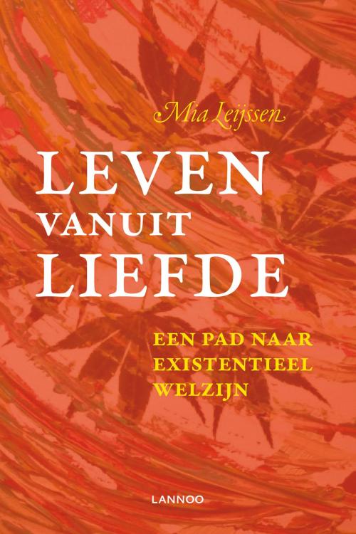 Cover of the book Leven vanuit liefde by Mia Leijssen, Terra - Lannoo, Uitgeverij