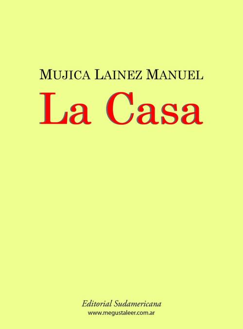 Cover of the book La casa by Manuel Mujica Láinez, Penguin Random House Grupo Editorial Argentina