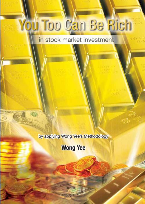 Cover of the book You Too Can Be Rich In Stock Market Investment by Wong Yee, Wong Yee