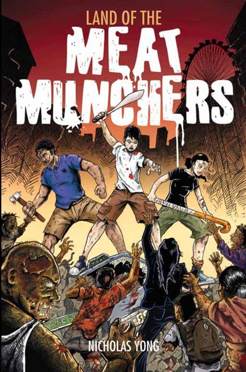 Cover of the book Land of the Meat Munchers by Nicholas Yong, Marshall Cavendish International