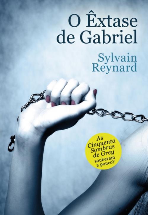 Cover of the book O Êxtase de Gabriel by Sylvain Reynard, Saida de Emergência