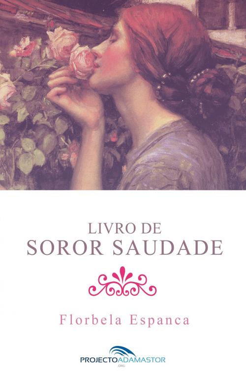 Cover of the book Livro de Soror Saudade by Florbela Espanca, Projecto Adamastor