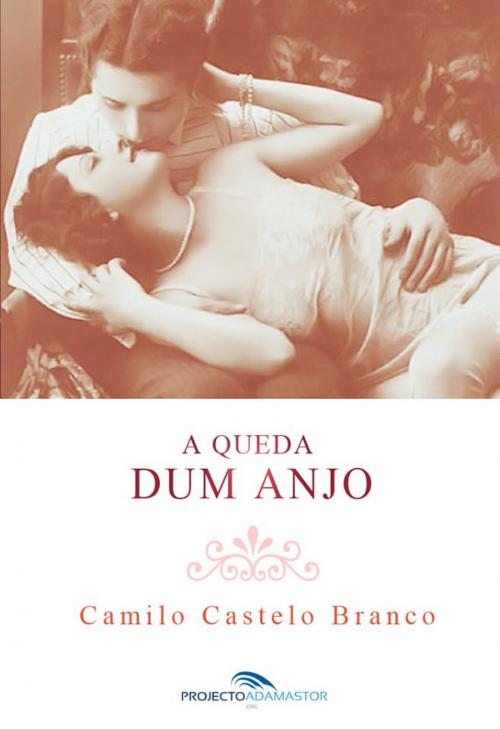 Cover of the book A Queda dum Anjo by Camilo Castelo Branco, Projecto Adamastor