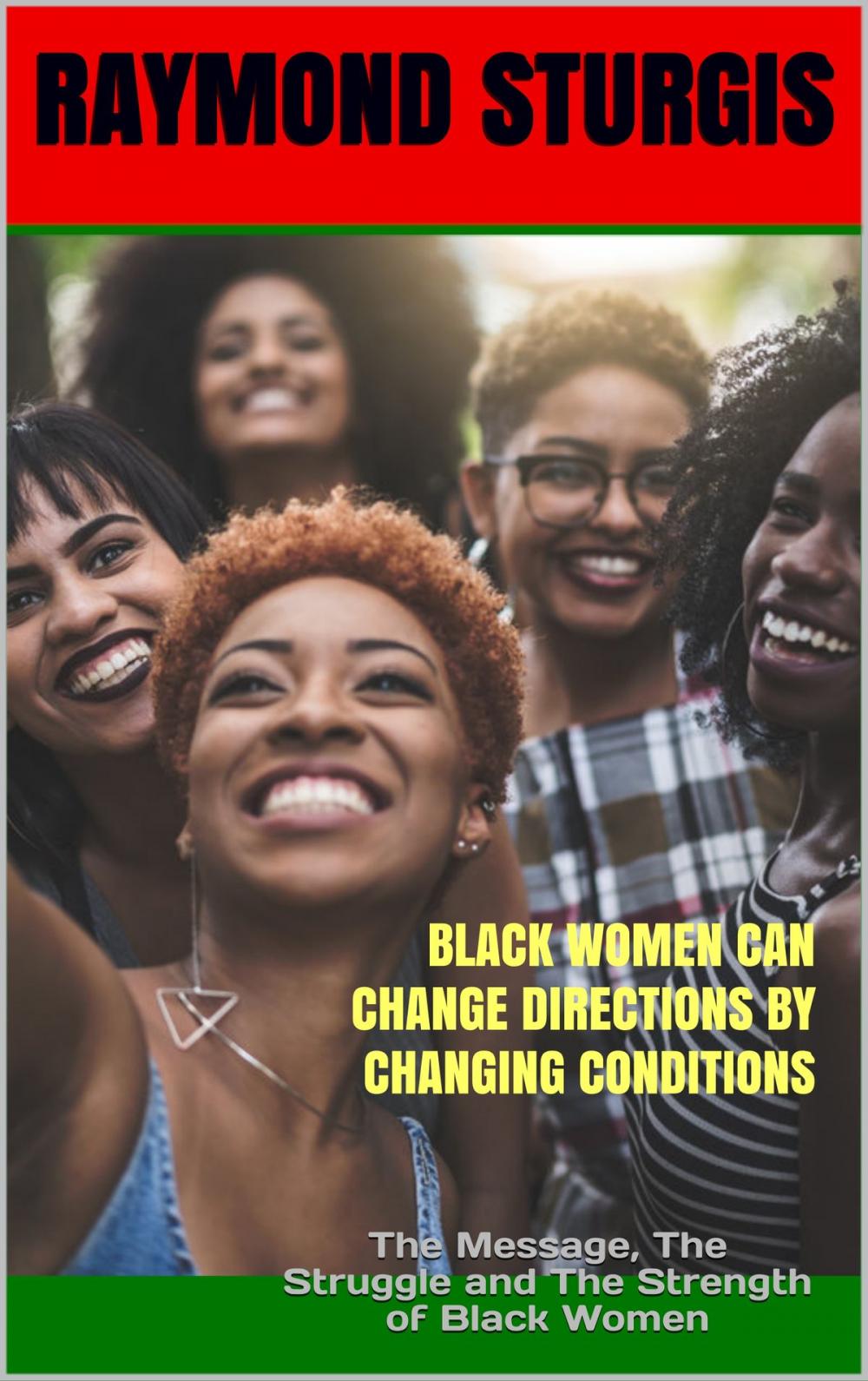 Big bigCover of Black Women Can Change Directions by Changing Conditions ( REVISED EDITION )