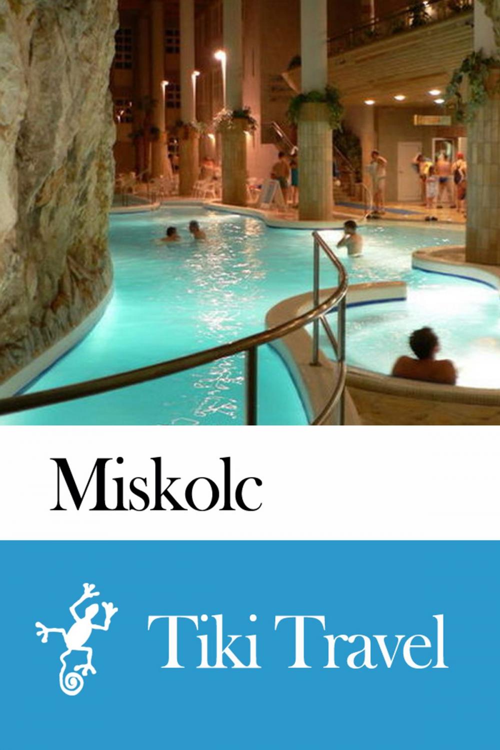 Big bigCover of Miskolc (Hungary) Travel Guide - Tiki Travel