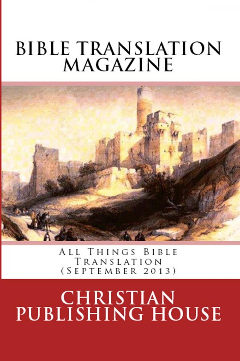 Big bigCover of BIBLE TRANSLATION MAGAZINE: All Things Bible Translation (September 2013)