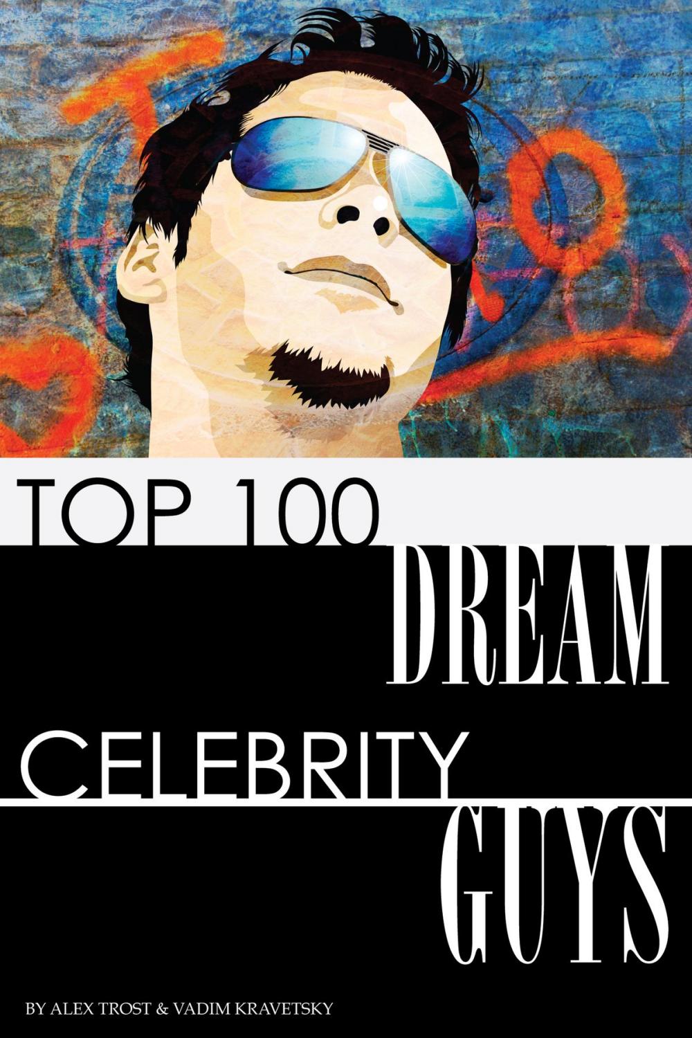 Big bigCover of Top 100 Dream Celebrity Guys