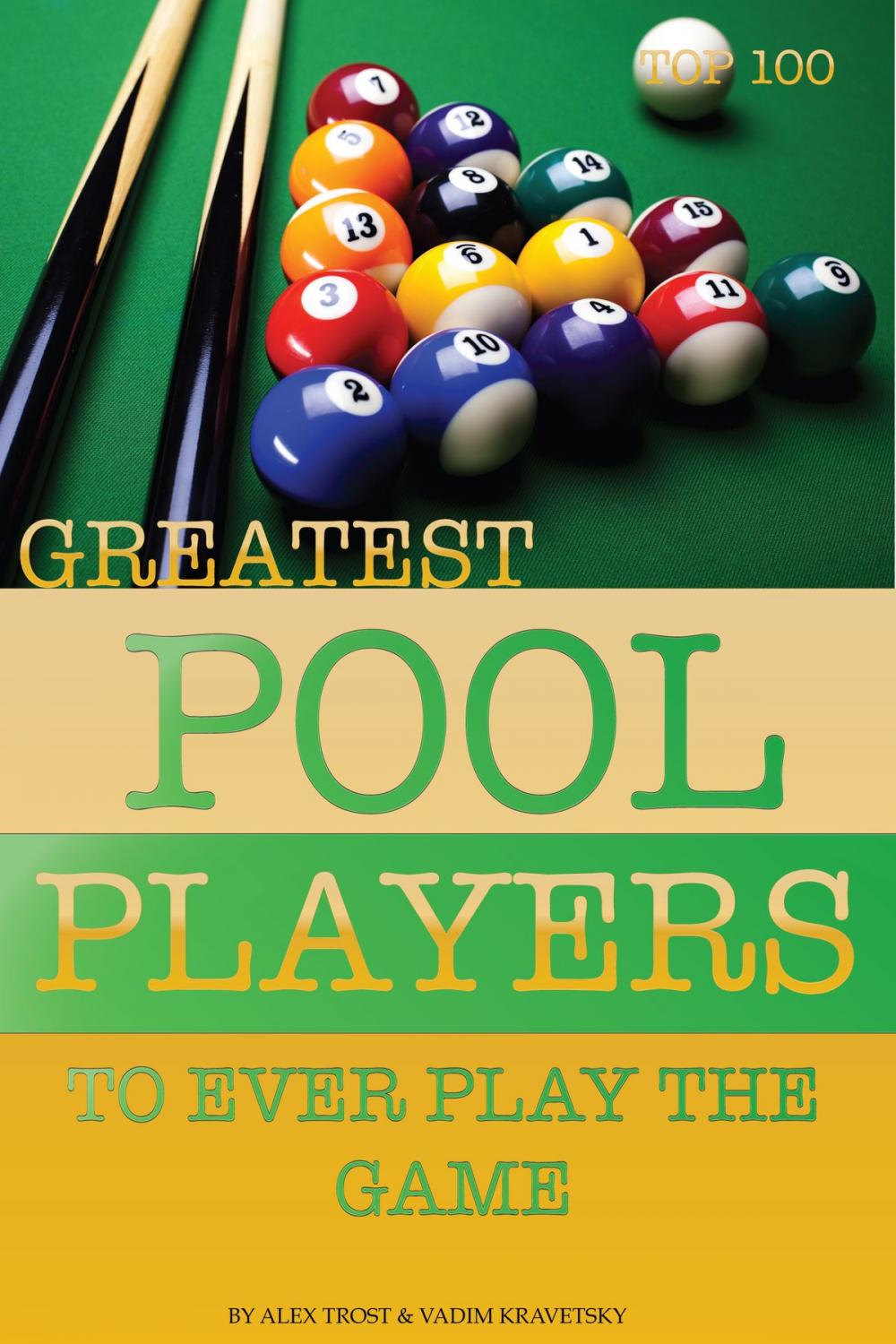 Big bigCover of Greatest Pool Players to Ever Play the Game: Top 100