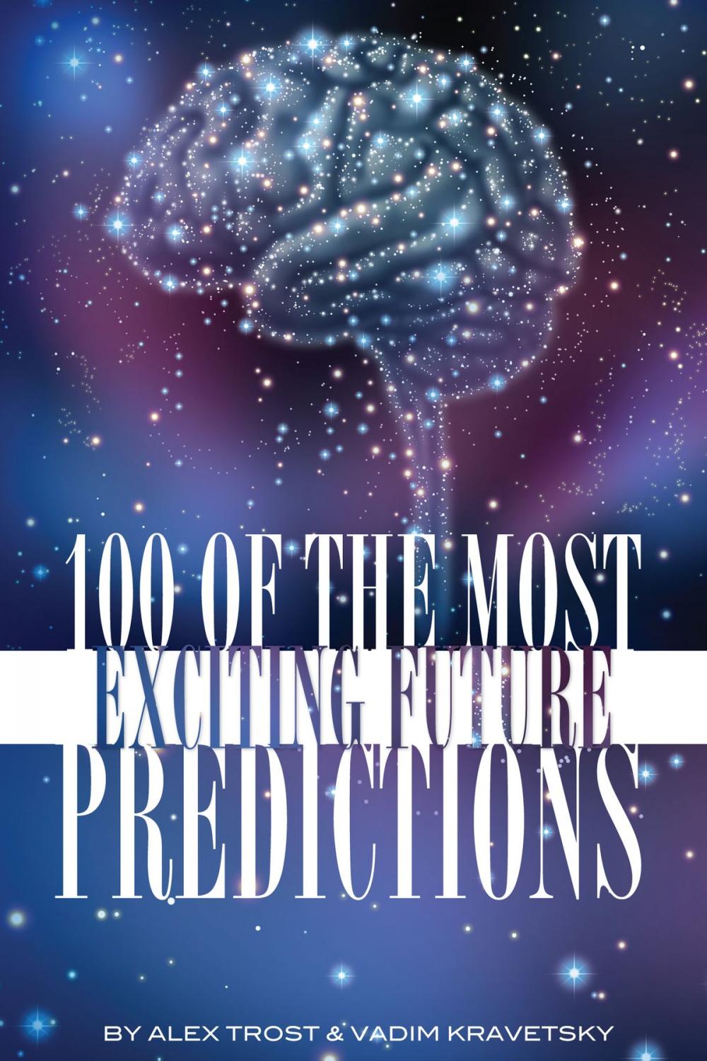 Big bigCover of 100 of the Most Exciting Future Predictions