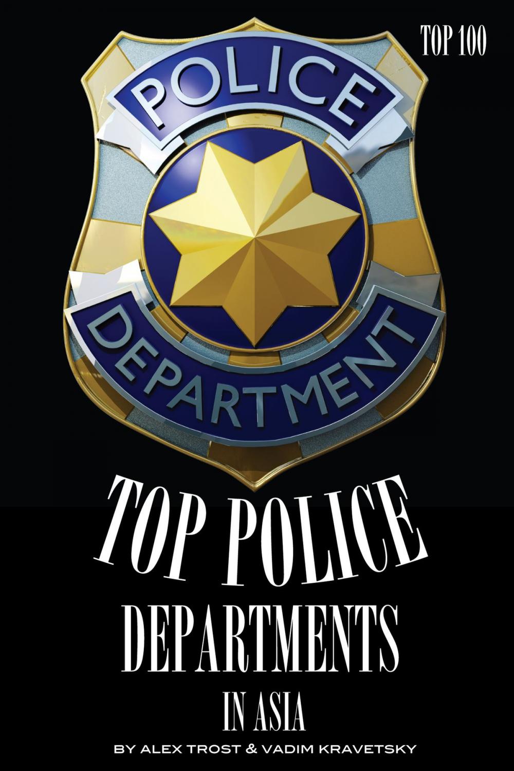 Big bigCover of Top Police Departments in the Asia: Top 100
