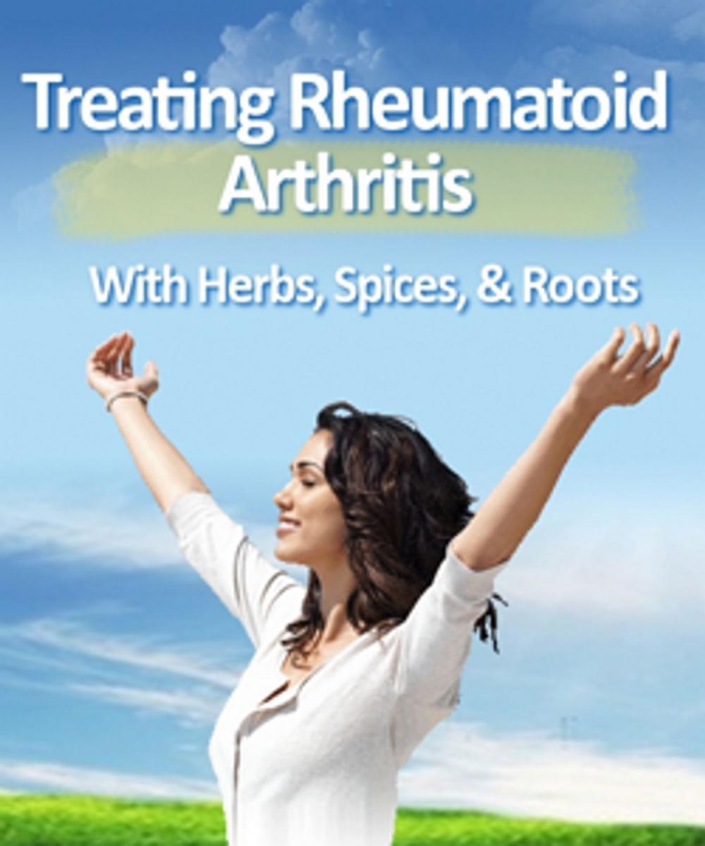 Big bigCover of Treating Rheumatoid Arthritis with Herbs,Spices,Roots