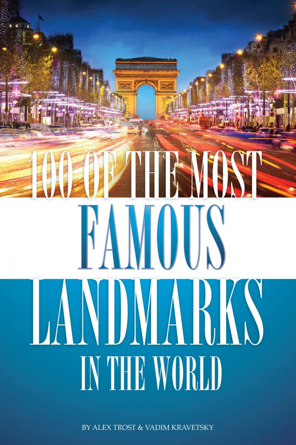 Big bigCover of 100 of the Most Famous Landmarks in the World