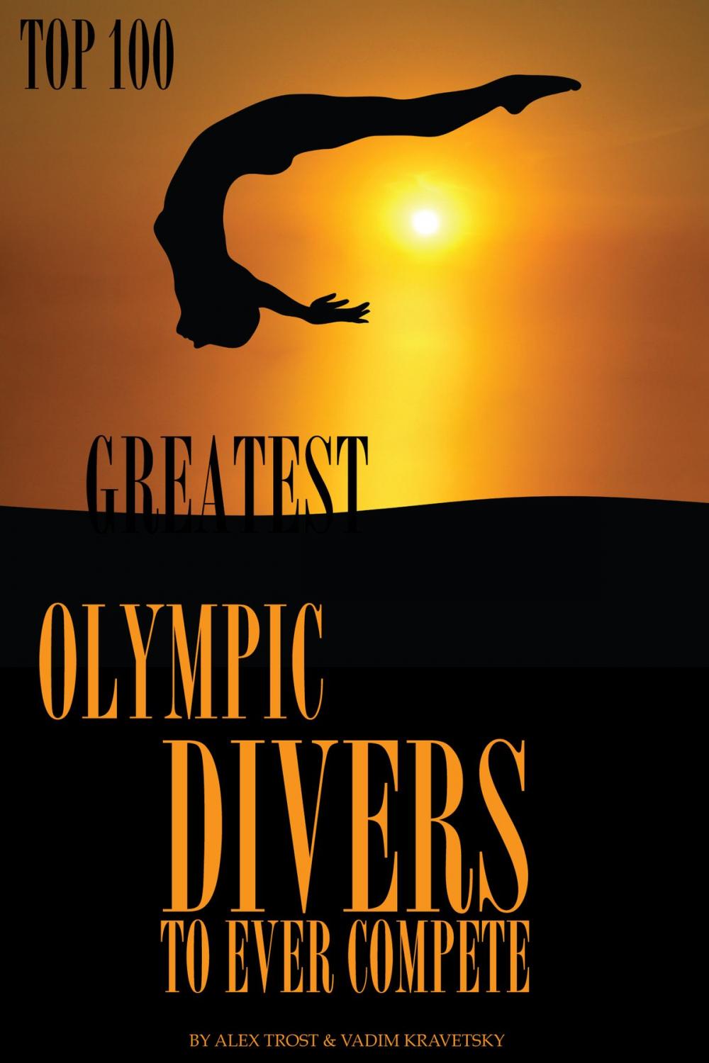Big bigCover of Greatest Olympic Divers to Ever Compete: Top 100