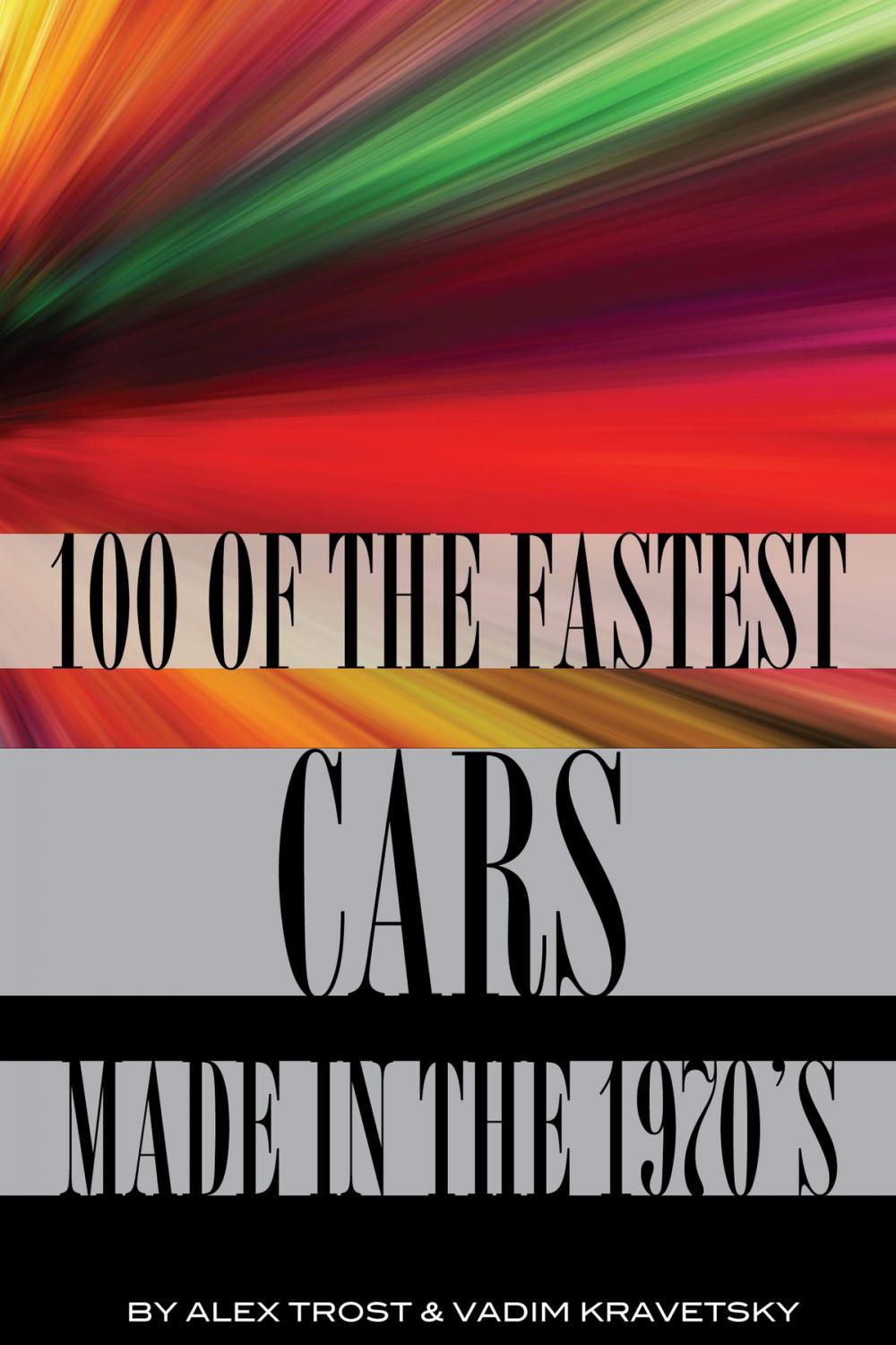 Big bigCover of 100 of the Fastest Cars Made In the 1970's