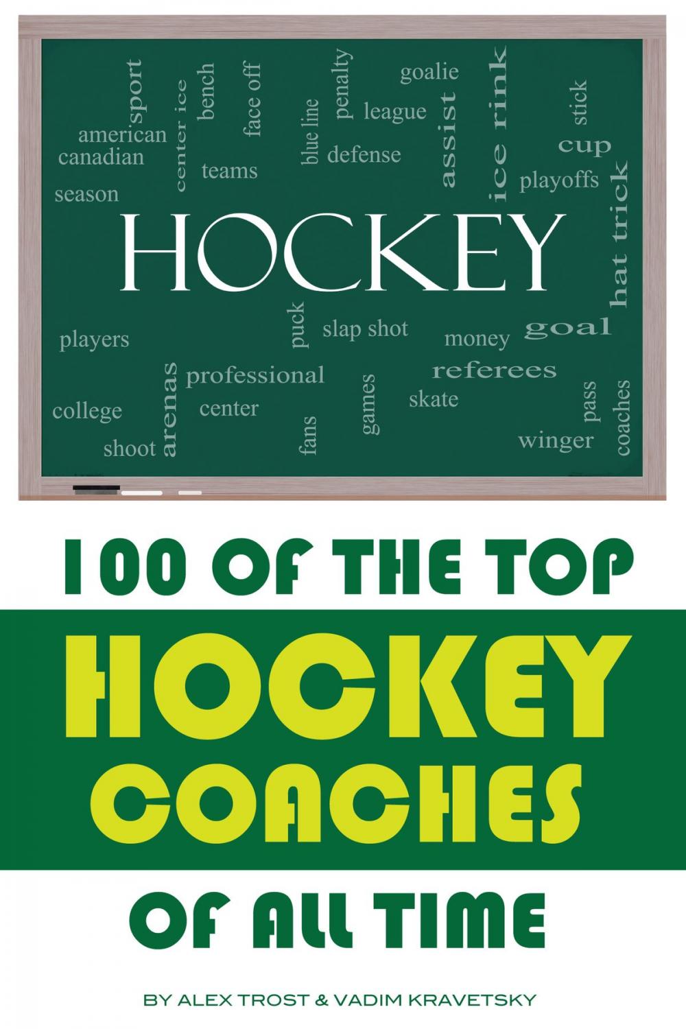 Big bigCover of 100 of the Top Hockey Coaches of All Time